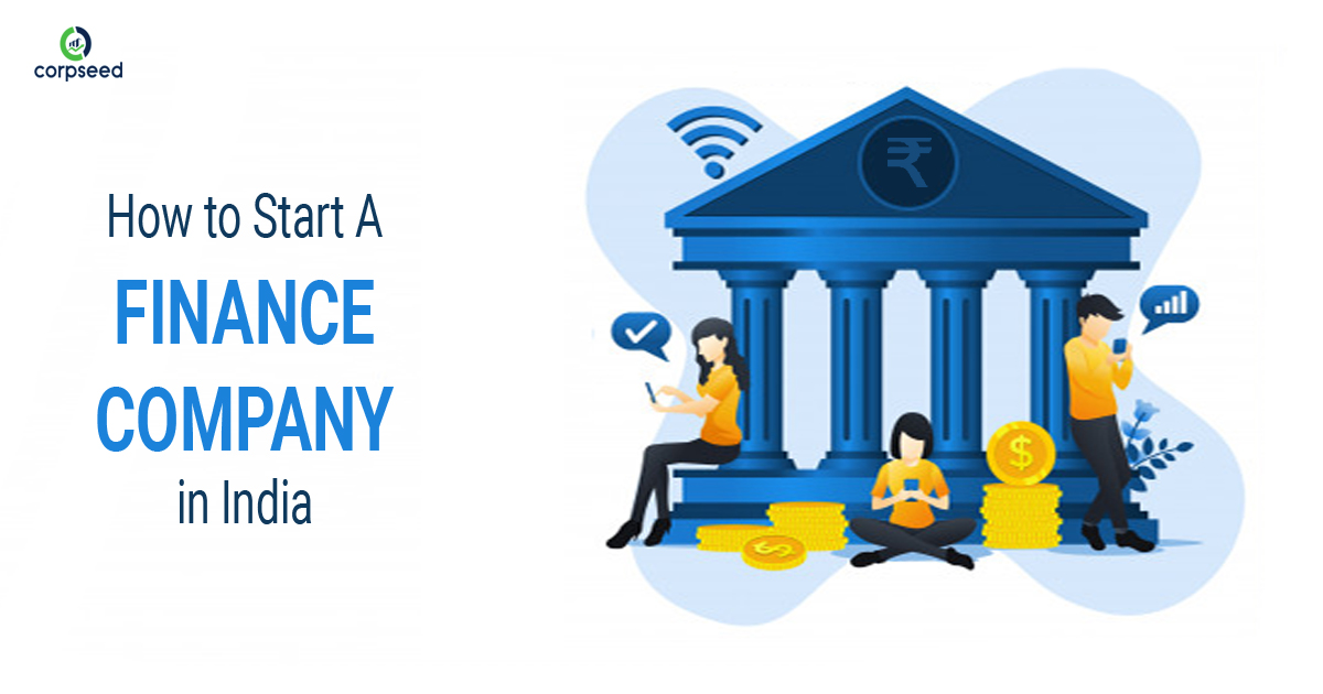 How to Start a Finance Company | NBFC - Corpseed